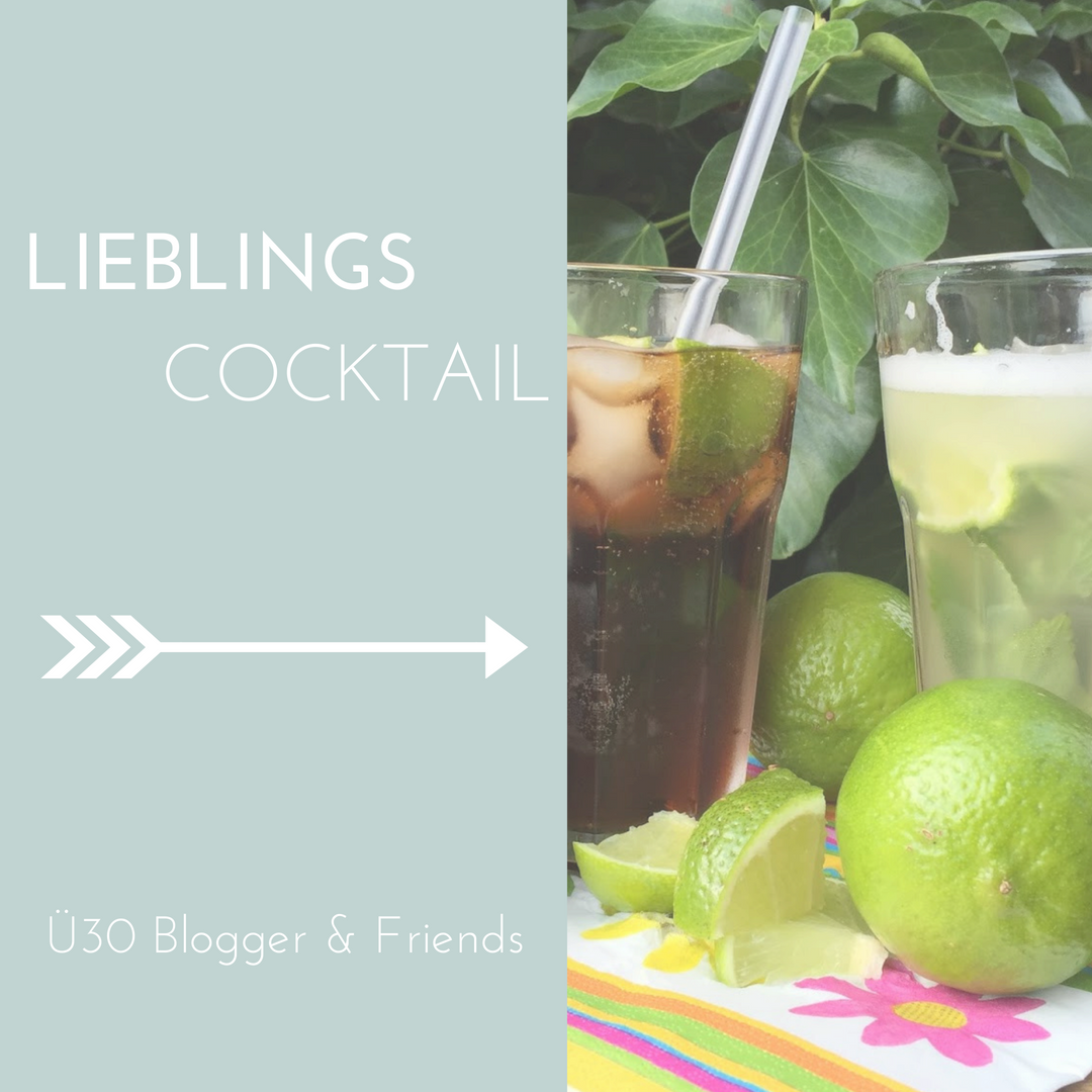 Lieblings-Cocktail – Ü30 Blogger & Friends