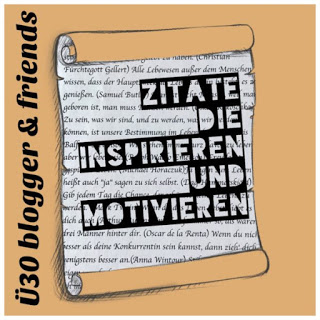 Zitate inspirieren und motivieren! – ü30blogger & friends