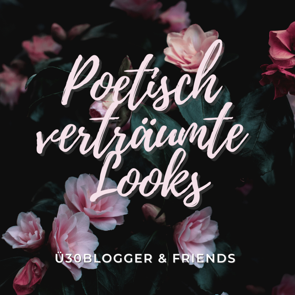 Poetisch verträumte Looks - ü30blogger & friens