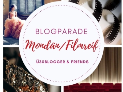 ü30blogger Blogparade Mondän/Filmreif
