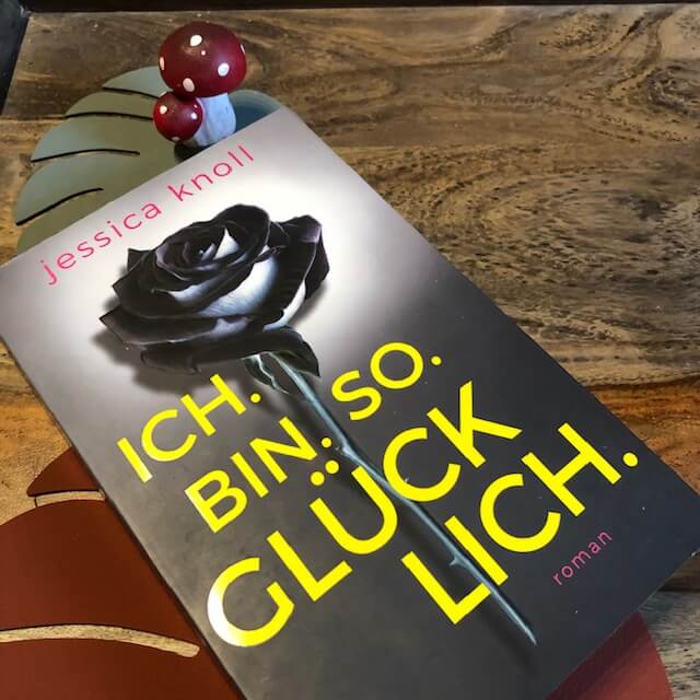 Gelesen im September 2022: Ich.bin.so.glücklich von Jessica Knoll