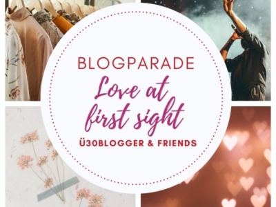 Love at first sight - ü30 blogger Januar 2023 Aktion